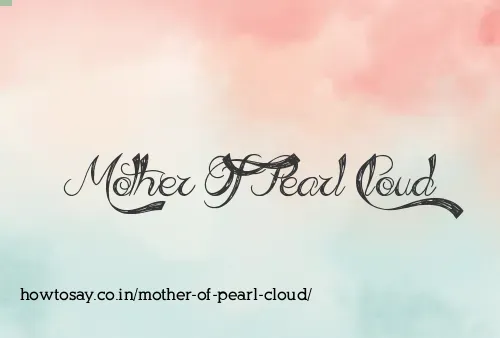 Mother Of Pearl Cloud