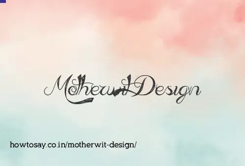 Motherwit Design