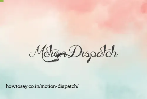Motion Dispatch