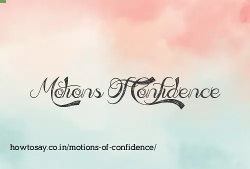 Motions Of Confidence