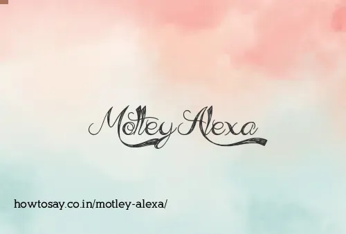 Motley Alexa