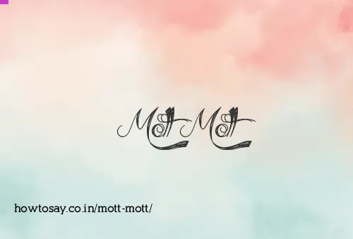 Mott Mott