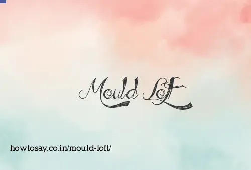 Mould Loft
