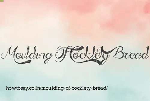 Moulding Of Cocklety Bread