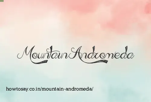 Mountain Andromeda