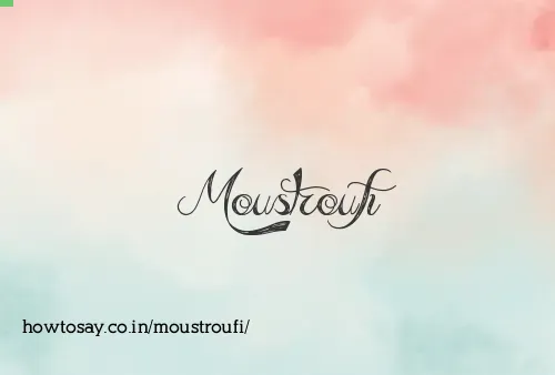 Moustroufi