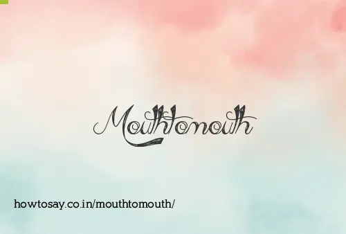 Mouthtomouth