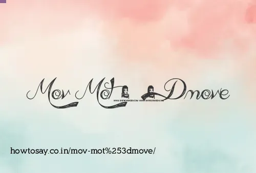 Mov Mot=move