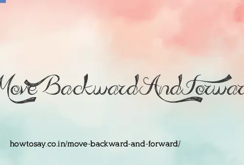 Move Backward And Forward