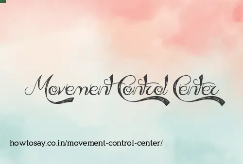 Movement Control Center