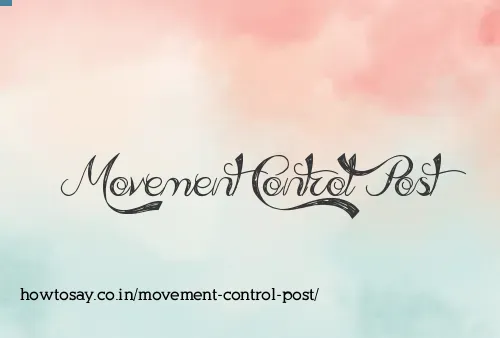 Movement Control Post