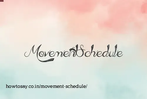 Movement Schedule
