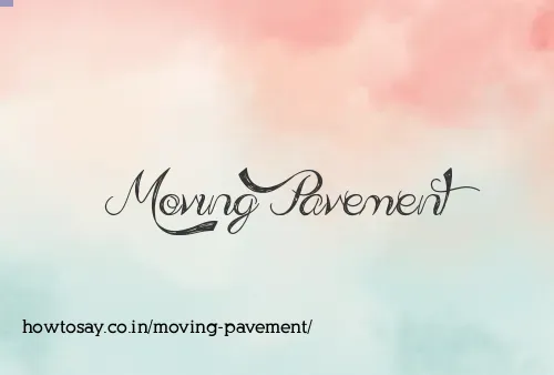 Moving Pavement