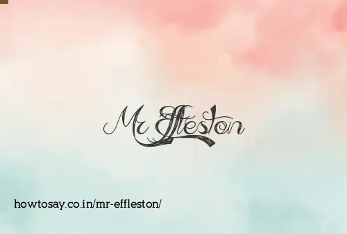 Mr Effleston