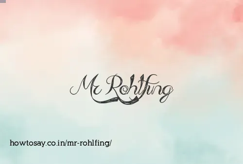 Mr Rohlfing