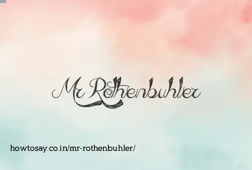 Mr Rothenbuhler