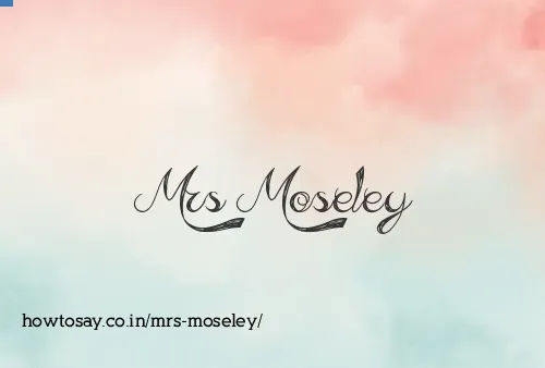 Mrs Moseley