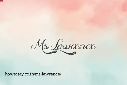 Ms Lawrence