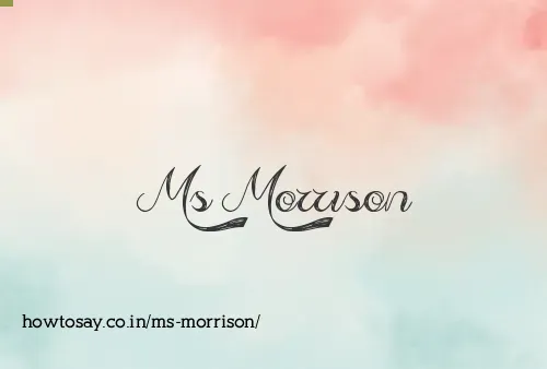 Ms Morrison