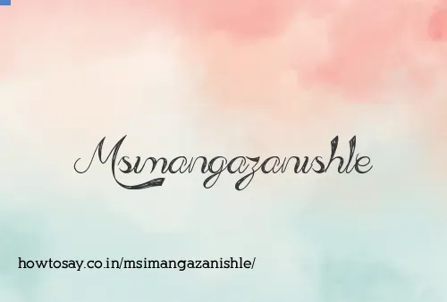 Msimangazanishle