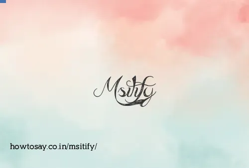 Msitify