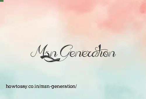 Msn Generation