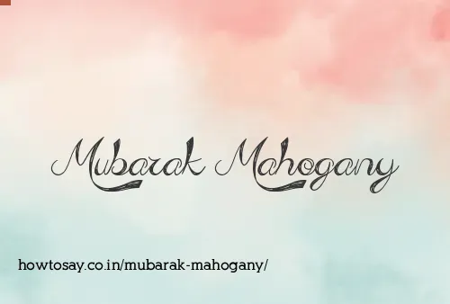 Mubarak Mahogany
