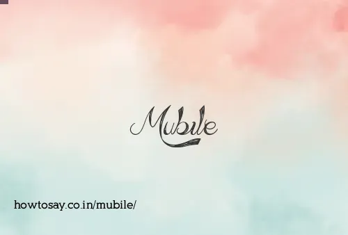 Mubile