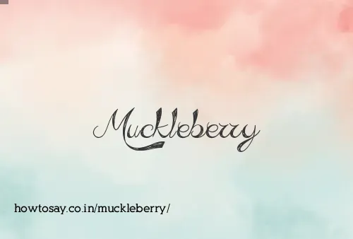 Muckleberry