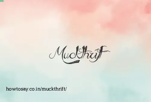 Muckthrift