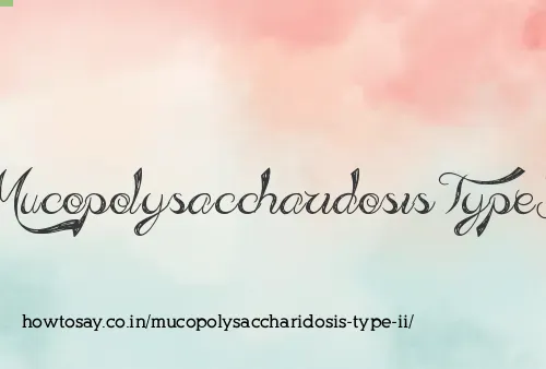 Mucopolysaccharidosis Type Ii