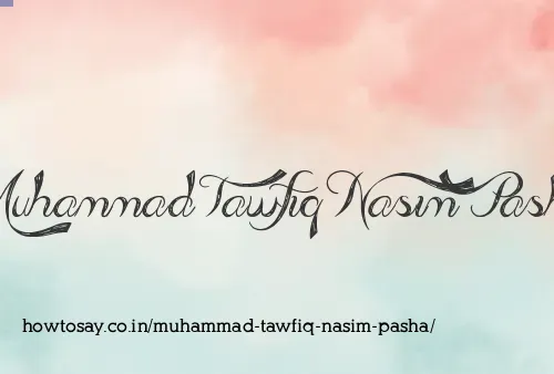 Muhammad Tawfiq Nasim Pasha