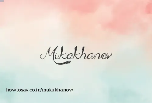 Mukakhanov