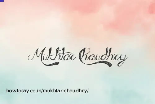 Mukhtar Chaudhry