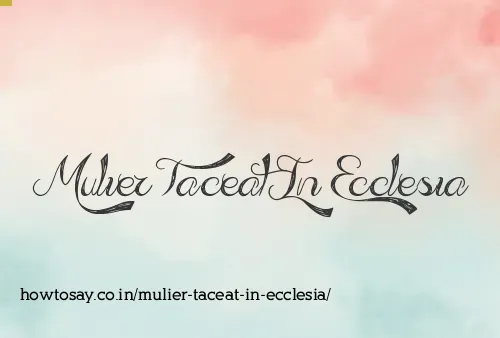 Mulier Taceat In Ecclesia