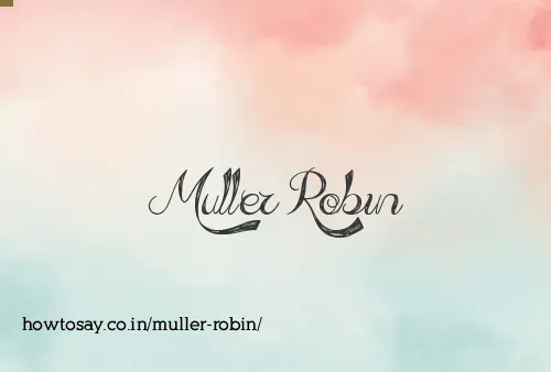 Muller Robin