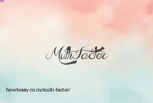 Multi Factor