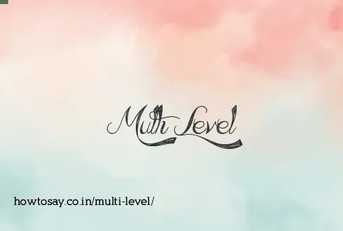 Multi Level