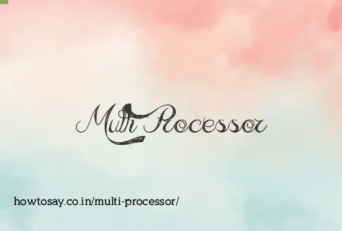 Multi Processor