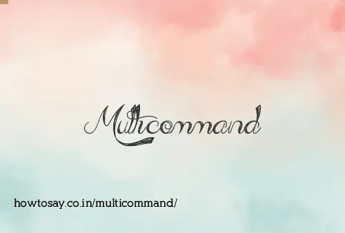Multicommand