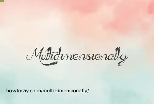 Multidimensionally