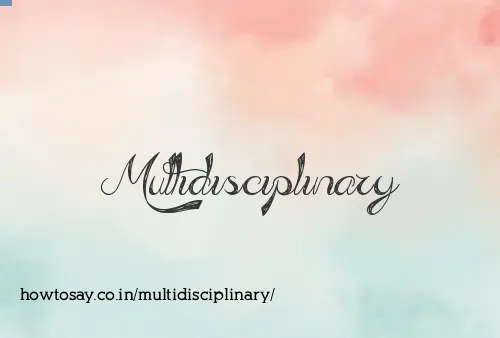 Multidisciplinary