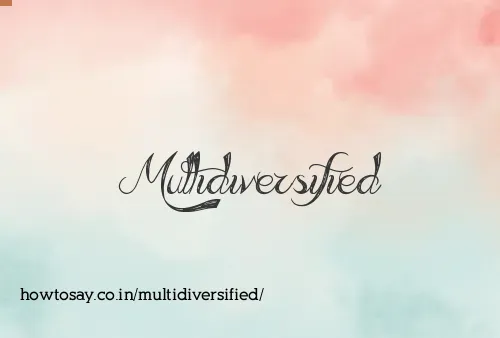 Multidiversified