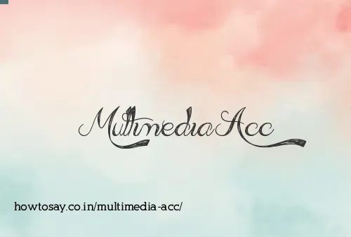 Multimedia Acc