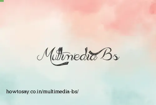 Multimedia Bs