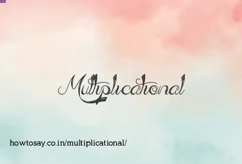 Multiplicational