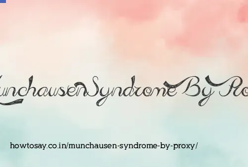Munchausen Syndrome By Proxy