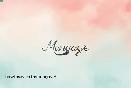 Mungaye