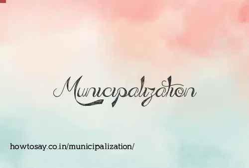 Municipalization
