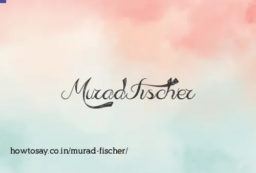 Murad Fischer